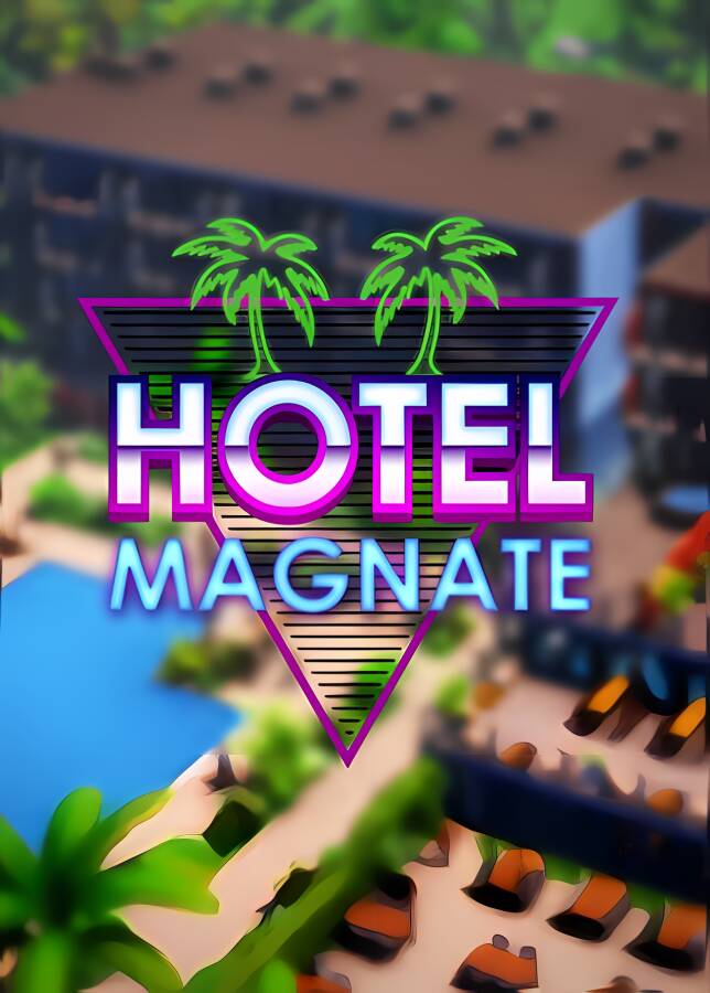 酒店大亨/Hotel Magnate（V0.8.3.7+集成沙漠高速DLC）