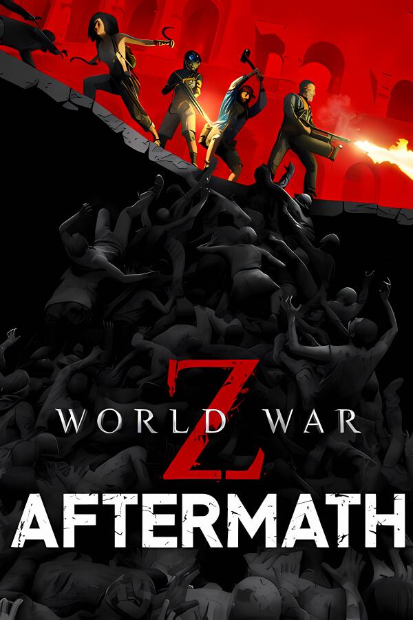 僵尸世界大战:劫后余生/World War Z:Aftermath Upgrade（已更新至V240425+集成泽克山谷+余波-斑点区之战+神圣恐怖+致命罪恶+新变异者+沦丧）