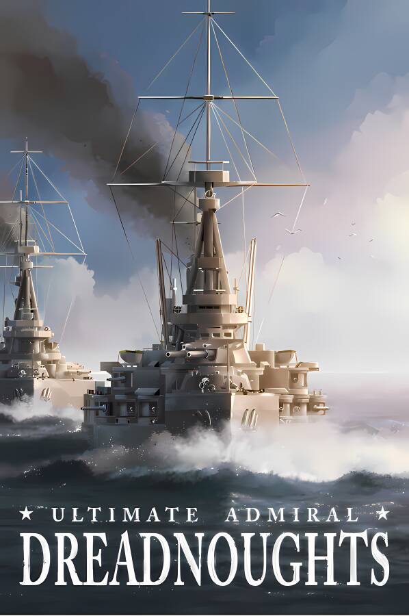 终极提督:无畏战舰/Ultimate Admiral:Dreadnoughts（已更新至V1.5.1.0+集成黑潮之力+苍海风暴）