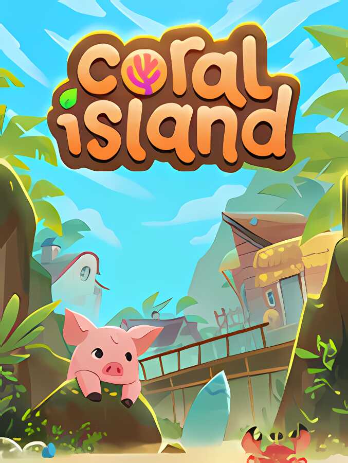 珊瑚岛/Coral Island（已更新至V1.0-947完整版-错误修复+集成水晶海湾等全DLCs）