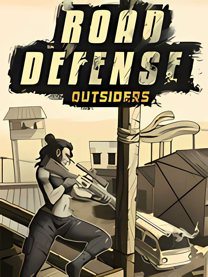 道路防御:外来人/Road Defense:Outsiders