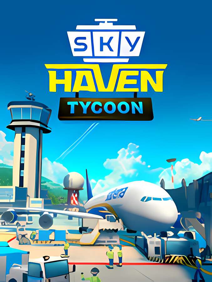 机场大亨/Sky Haven Tycoon Airport Simulator（已更新至V1.1.2.309）