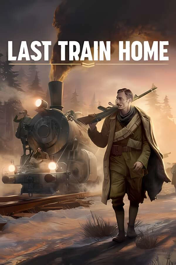 归途列车/回家的末班车/归乡列车/Last Train Home（已更新至V1.0.0.32413-重要修复+集成全DLCs）