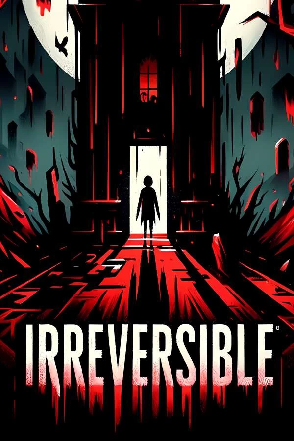 不可逆转/Irreversible（V1.0.0）