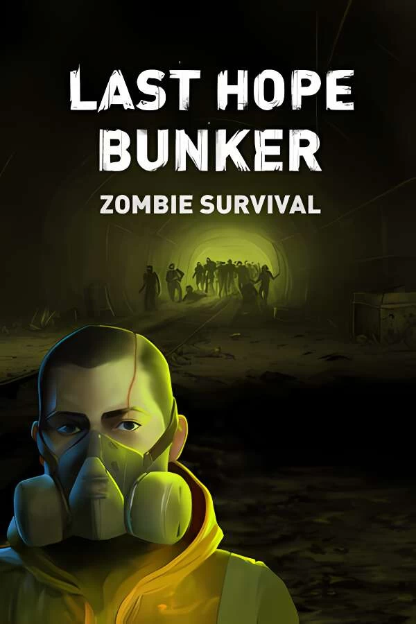 最后的希望地堡:僵尸生存/Last Hope Bunker:Zombie Survival