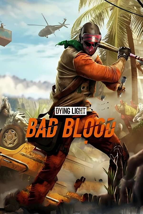 消逝的光芒:仇恨/消逝的光芒:邪恶之血/Dying Light:Bad Blood（V3688035）