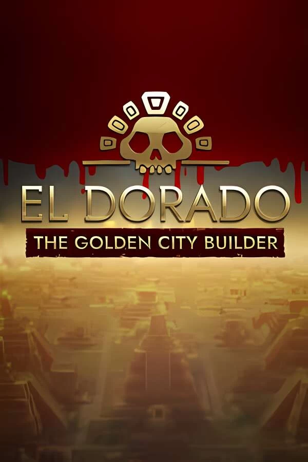 黄金国:黄金城建设者/El Dorado:The Golden City Builder