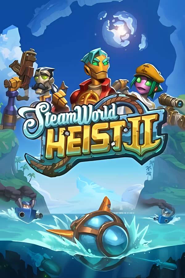 蒸汽世界:劫掠2/SteamWorld Heist II（V240809豪华版+集成机械风潮+海域危机+Build.15304751升级档）-喵星资源