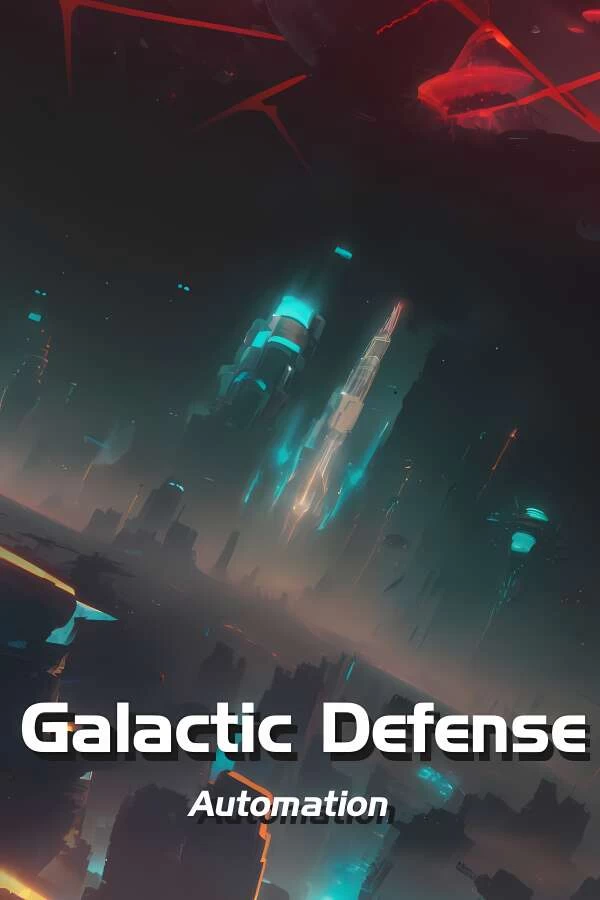 银河边境防御线:自动化/Galactic Defense Automation-喵星资源