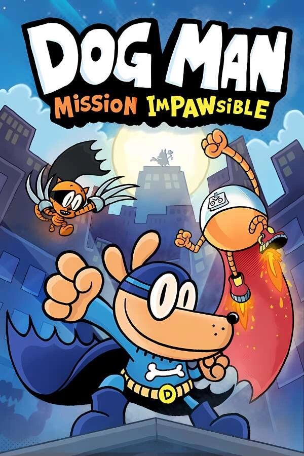 神探狗狗:爪不可及/Dog Man:Mission Impawsible-喵星资源