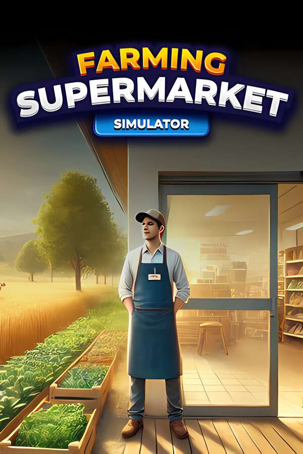 农场与超市模拟器/Farming Supermarket Simulator-喵星资源