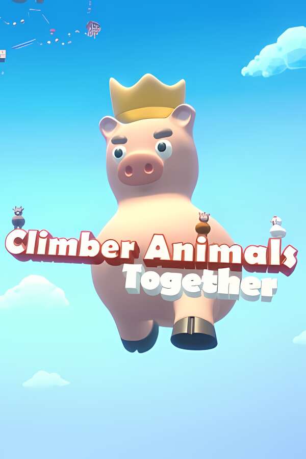 爬宠齐上阵/Climber Animals:Together（V250616+集成Build.17627893升级档）-喵星资源